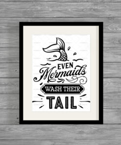 Even Mermaids Wash Their Tails Funny Humour Home Print