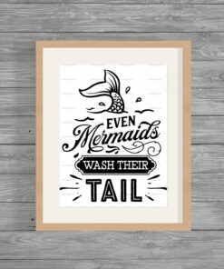 Even Mermaids Wash Their Tails Funny Humour Home Print