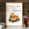 Pumpkin Spice and all things nice Autumn Poster Print